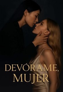 Devórame, mujer.