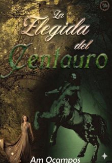 La elegida del centauro