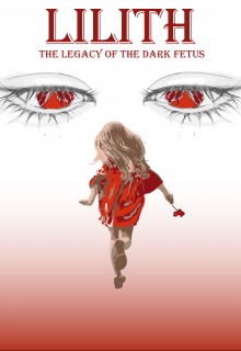 Lilith: The Legacy of the Dark Fetus