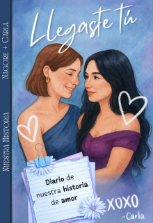 Llegaste TÚ ( Carla & Nagore )