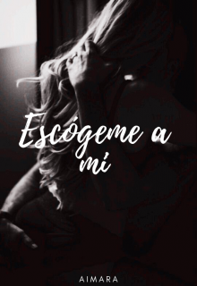 Escógeme a mi 