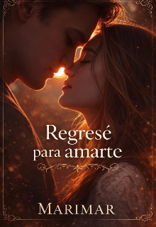 Regrese Para Amarte