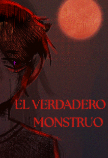 El verdadero monstruo 