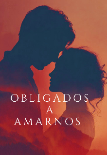 Obligados a Amarnos