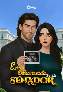 Estoy embarazada de un senador 