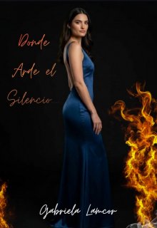 Donde arde El Silencio