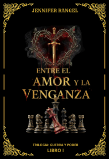 Entre El Amor Y La Venganza ( +21)