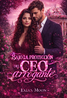 Bajo la protección del Ceo Arrogante 