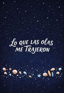 Lo que las olas me trajeron 