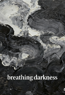 breathing darkness