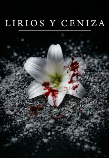 Lirios Y Ceniza 