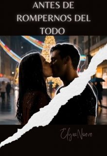 Antes de rompernos del todo