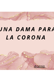 Una Dama Para La Corona 