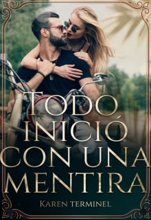 Todo inició con una mentira 