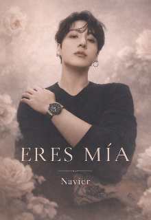 Eres mía | Jeon Jungkook ✓