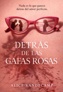 Detrás de las Gafas Rosas
