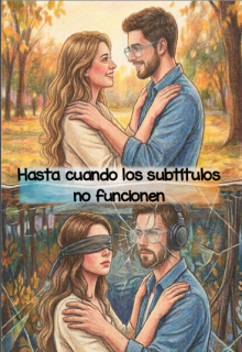 Hasta cuando los subtítulos no funcionen