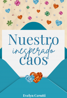 Nuestro Inesperado Caos