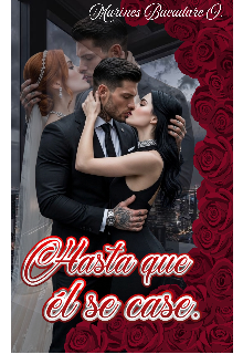 Hasta que él se case.
