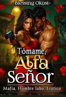 Tómame, Alfa Señor