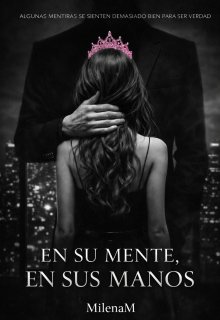 En su mente, En sus manos. 