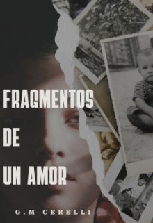 Fragmentos- Un amor que desafia el olvido. 