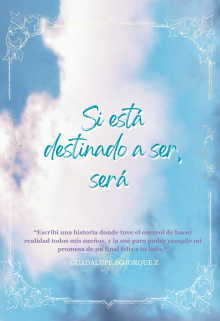  Si está destinado a ser, será