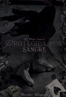 Protegida por Sangre [+18]