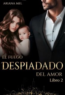 El fuego despiadado del amor. Libro 2