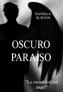 Oscuro paraíso (la oscuridad del angel)