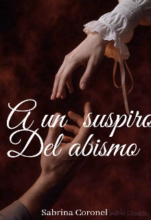 A un suspiro del abismo 