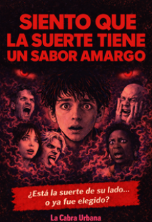 Siento Que La Suerte Tiene Un Sabor Amargo
