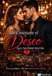 “me EnseÑaste El Deseo Que No DebÍ Sentir”