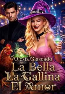 La Bella. La Gallina. El Amor.