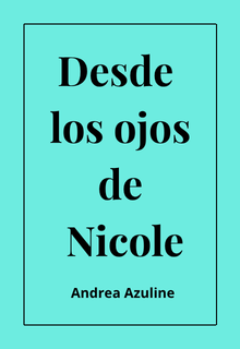 Desde los ojos de Nicole