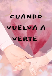 Cuando vuelva a verte 