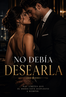 No debía desearla