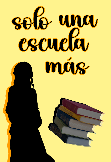 Solo una escuela más 