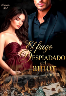 El fuego despiadado del amor. Libro 2