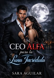 Un Ceo Alfa para la Luna Incrédula 