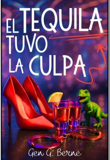 El Tequila Tuvo La Culpa