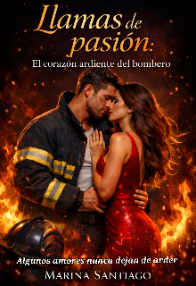 Llamas de pasión: el corazón ardiente del bombero 