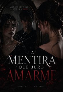 La mentira que juró amarme 