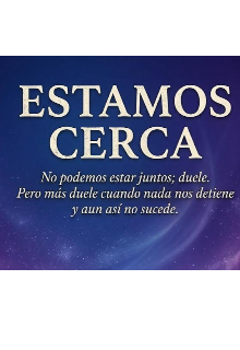 Estamos cerca 