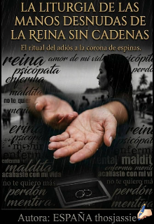 La Liturgia De Las Manos Desnudas De La Reina Sin Cadenas