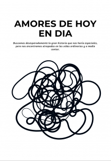 Amores de hoy en día.