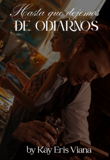 Hasta que dejemos de odiarnos 