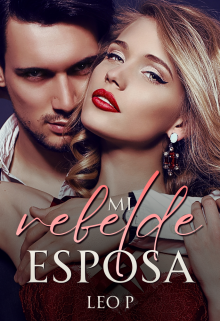 Mi rebelde esposa
