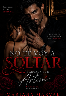 No te voy a soltar: Marcada por Artem