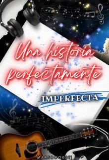 Una historia perfectamente imperfecta